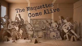 The Maquettes