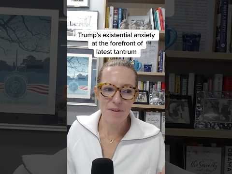 Trump’s existential anxiety at the forefront of latest tantrum