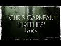 Chris Garneau - Fireflies (lyrics)