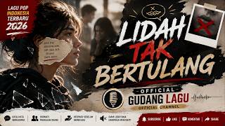 Download lagu LIDAH TAK BERTULANG | Lagu Pop Indonesia Terbaru | GUDANG LAGU mp3