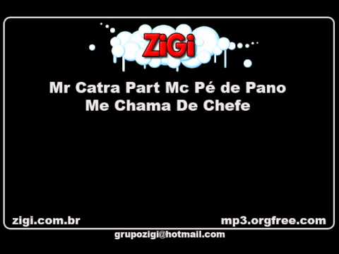 Mr Catra Part Mc Pé de Pano - Me Chama de Chefe {Lançamento}