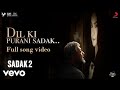 Dil Ki Purani Sadak - Sadak 2| Full Song | KK | Vijay Vijawatt | Samidh - Urvi