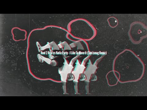 [Dubstep] Reel 2 Real vs Knife Party - I Like To Move It vs Bonfire (Tim Ismag Remix)