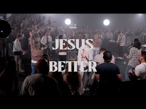 Jesus Is Better - Cross Church Worship
