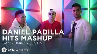 Daniel Padilla Hits Mashup - SAM x JMKO x JUSTIN | Lyrics