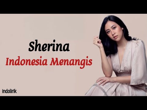 Sherina – Indonesia Menangis | Lirik Lagu Indonesia