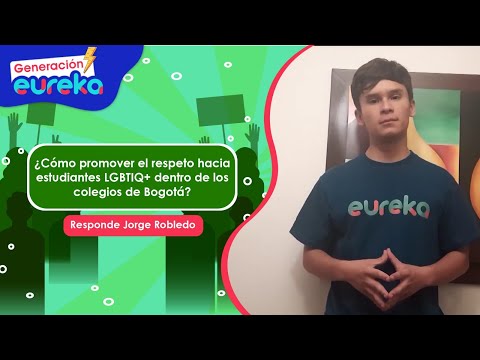 Generación eureka pregunta | Jorge Robledo habla sobre el bullying hacia chicxs LGBTIQ+