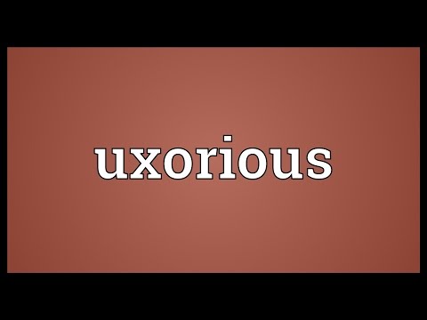Uxorious Meaning