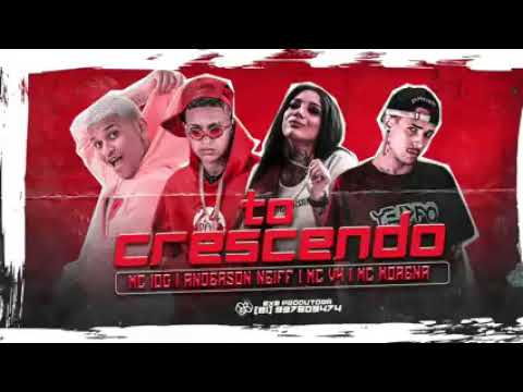 MC 10G E ANDERSON NEIFF FEAT : MC V4 E MC MORENA - TÔ CRESCENDO