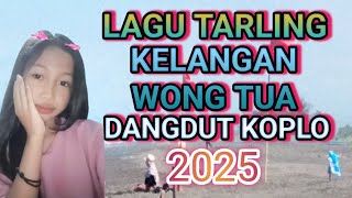 Download lagu LAGU TARLING KELANGAN WONG TUA DANGDUT KOPLO mp3