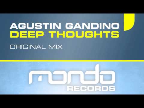 Agustin Gandino - Deep Thoughts (Original Mix) [Mondo Records]