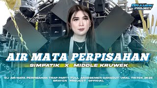 Download lagu DJ AIR MATA PERPISAHAN SIMPATIK VIRAL 2K25 TRAP PARTY FUL ARANSEMEN DANGDUT ORIGINAL  BRAYEN PROJECT mp3