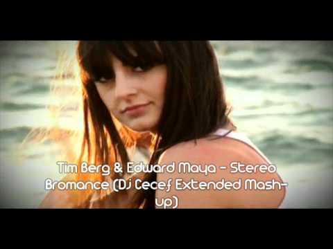 Tim Berg & Edward Maya - Stereo Bromance (Dj Cecef Extended Mash-up)