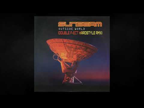Sunbeam - Outside World (Double F-ect Hardstyle Rmx)