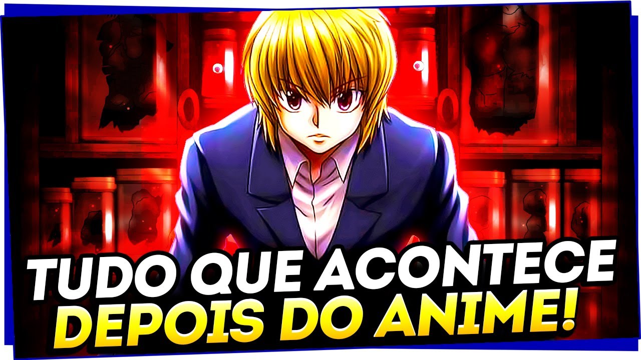 TODA A HISTÓRIA DE HUNTER x HUNTER APÓS O ANIME! O ARCO FINAL DE KURAPIKA EXPLICADO