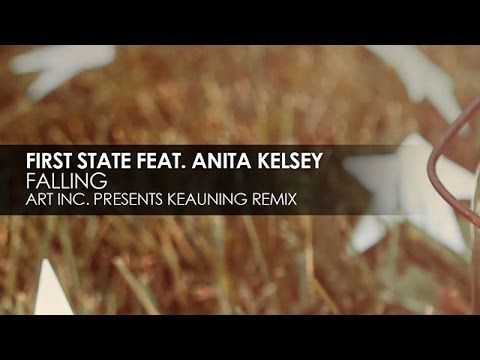 First State featuring Anita Kelsey - Falling (Art Inc. presents Keauning Remix)