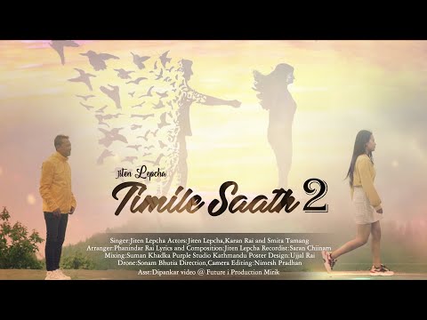 TIMILE SAATH 2 ( तिमीले साथ २ ) by Jiten Lepcha II New Song 2020