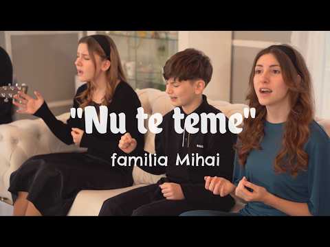 "Nu te teme" - Familia Mihai - / Official Video