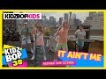 KIDZ BOP Kids - It Ain't Me (Official Music Video) [KIDZ BOP 35]