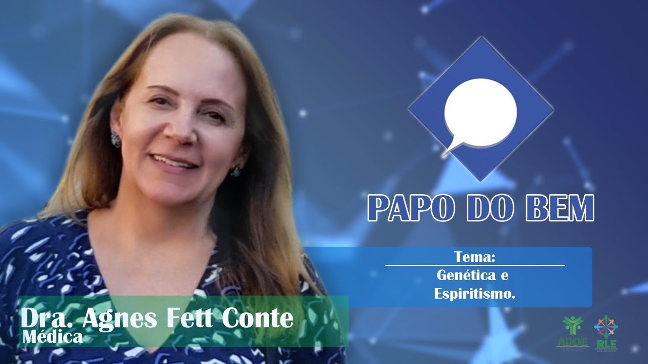 Dra. Agnes Fett Conte - Genética e Espiritismo