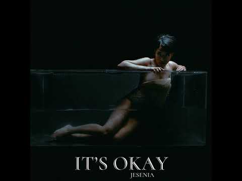 Jesenia - It’s Okay (Official Audio)