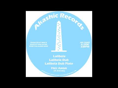 Fikir Amlak – Lalibela – Lalibela Dub – Lalibela Dub Plate – Akashic Records – AR 12005A