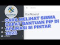 CARA CEK SISWA DAPAT PIP DI APLIKASI SI PINTAR KEMENDIGBUD