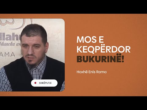 Mos e keqpërdor bukurinë - Hoxhë Enis Rama