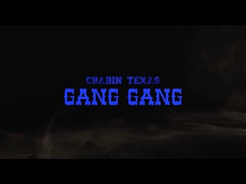 CHABIN TEXAS GANG GANG Clip officiel