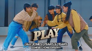 Jax Jones, Years &amp; Years - Play : Donkee Choreography