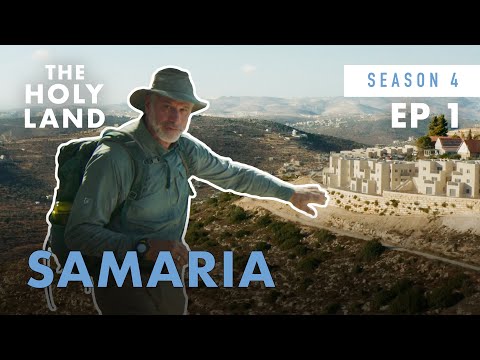 Samaria: The Good Land | S4 E1 | The Holy Land