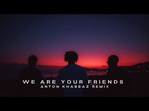 Justice and Simian - We Are Your Friends (Anton Khabbaz Remix) [Afro House]