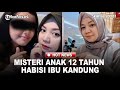 MISTERI Anak 12 Tahun Habisi Ibu Kandung Dengan 20 Tusukan Cuma Gegara Sepele Kenapa Bisa Terjadi