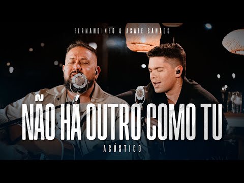 Não Há Outro Como Tu (part. Asafe Santos) - Fernandinho