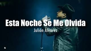 [LETRA] Julión Álvarez -Esta Noche Se Me Olvida.