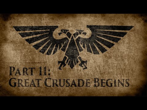 Warhammer 40,000: Grim Dark Lore Part 11 – Great Crusade Begins
