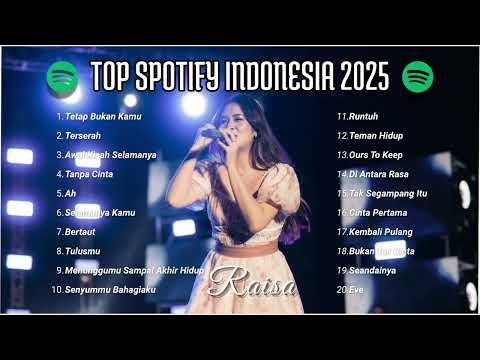 LAGU HITS INDONESIA 2025 🎶 RAISA - TETAP BUKAN KAMU, TERSERAH 🎶 TOP SPOTIFY INDONESIA 2025