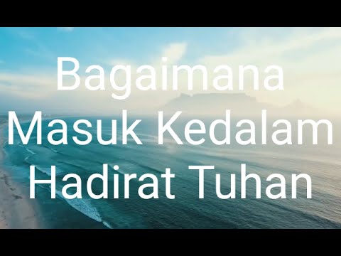 HOW TO ENTER THE PRESENCE OF GOD - PETER GUNTUR