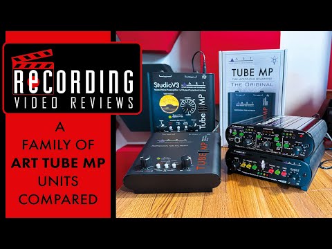 RECORDING Video Review:  A Family Of ART Tube MP Units Compared