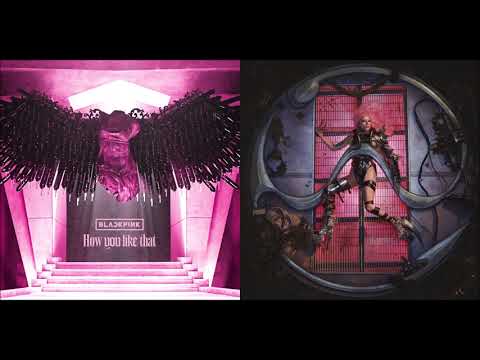 How You Like That / Replay - BLACKPINK and Lady Gaga (Mashup!)