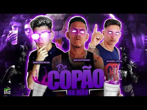 MANO ANJINHO MC LK MC ANJO ( DE COPÃO NA MÃO )