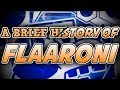 A BRIEF HISTORY OF FLAARONI 10k Subs