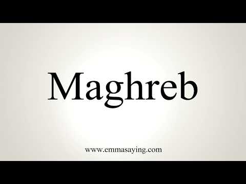 How To Pronounce Maghreb