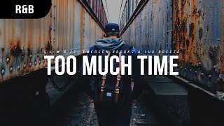 S.L.M.N. - Too Much Time (ft. Emerson Brooks & Luu Breeze)