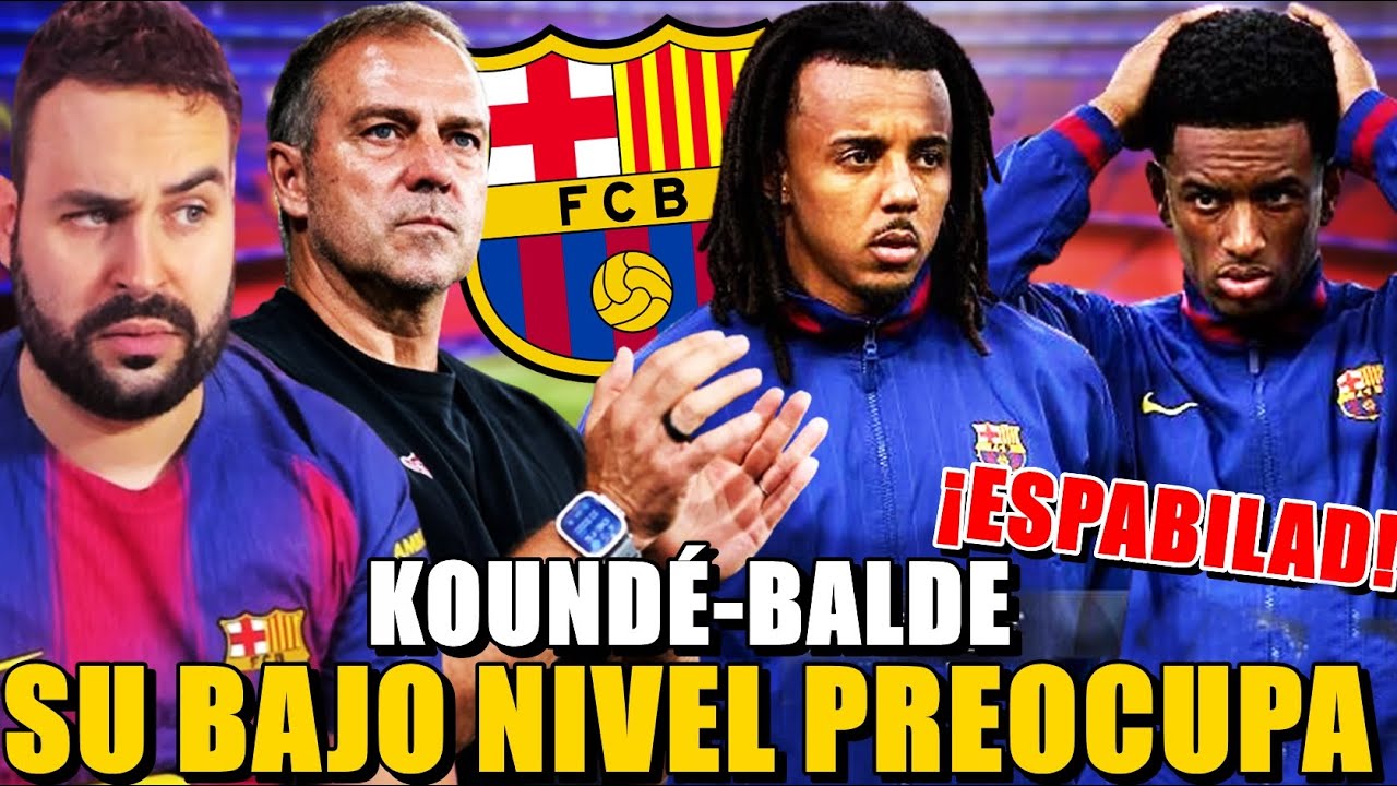 💥FLICK EXIGE MÁS a KOUNDÉ y BALDE ¡DEBEN ESPABILAR! Su BAJO NIVEL PREOCUPA