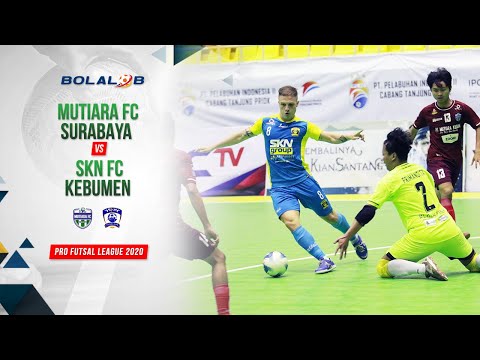 Mutiara FC Surabaya (1) vs (7) SKN FC Kebumen | Highlights Pro Futsal League 2020
