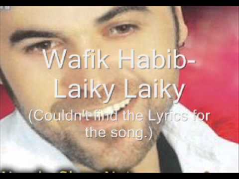 Wafik Habib- Laiky Laiky