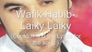 Wafik Habib- Laiky Laiky