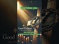 ️ Good Friday WhatsApp Status Holy Friday Wishes Blessings