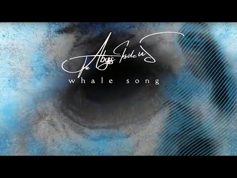 the abyss inside us - whale song [remastered]